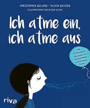 portada Ich Atme Ein, ich Atme Aus: Mit 15 Mitmachübungen zu Achtsamkeit und Innerer Ruhe (in German)