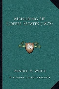 portada manuring of coffee estates (1875) (en Inglés)