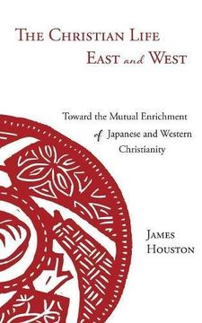 portada The Christian Life East and West: Toward the Mutual Enrichment of Japanese and Western Christianity
