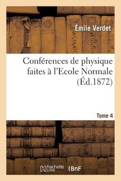 portada Conférences de Physique Faites À l'Ecole Normale. Tome 4-2 (in French)