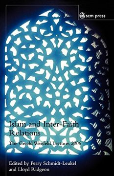 portada Islam and Inter-Faith Relations: The Gerald Weisfeld Lectures 2006 (en Inglés)