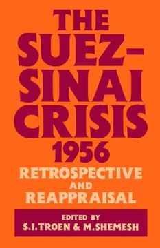 portada the suez-sinai crisis, 1956: retrospective and reappraisal (en Inglés)