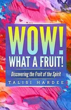 portada Wow! What a Fruit!: Discovering the Fruit of the Spirit