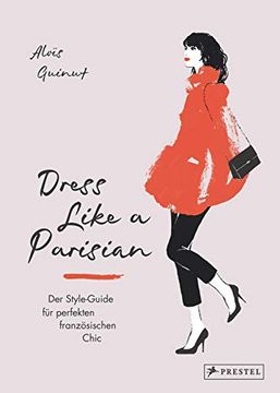 portada Dress Like a Parisian: Der Style-Guide für Perfekten Französischen Chic (en Alemán)