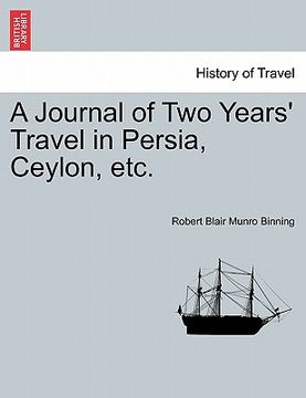 portada a journal of two years' travel in persia, ceylon, etc. (en Inglés)
