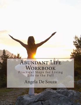 portada Abundant Life Workbook: Practical Steps for Living Life to the Full (en Inglés)