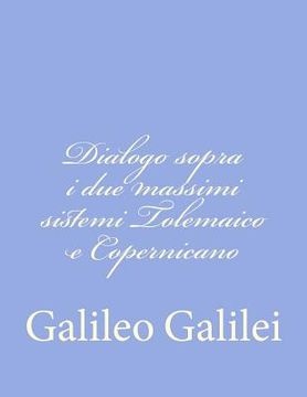 portada Dialogo sopra i due massimi sistemi Tolemaico e Copernicano (in Italian)