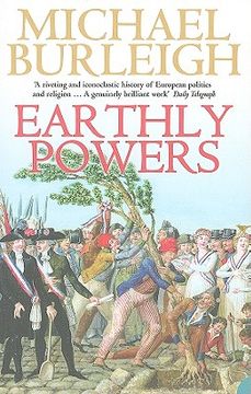 portada earthly powers: religion and politics in europe from the enlightenment to the great war (in English)