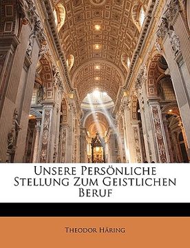 portada Unsere Personliche Stellung Zum Geistlichen Beruf (in German)