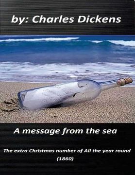 portada A message from the sea: The extra Christmas number of All the year round (1860) (en Inglés)