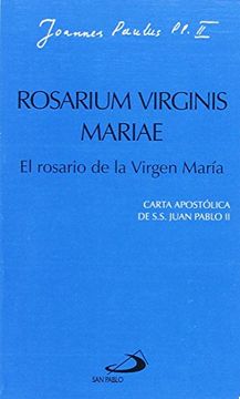 portada Rosarium Virginis Mariae. El Rosario de la Virgen María: Carta Apostólica de Juan Pablo ii (Encíclicas-Documentos)