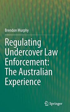portada Regulating Undercover law Enforcement: The Australian Experience (en Inglés)