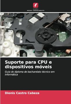 portada Suporte Para cpu e Dispositivos Móveis: Guia do Diploma de Bacharelato Técnico em Informática (in Portuguese)