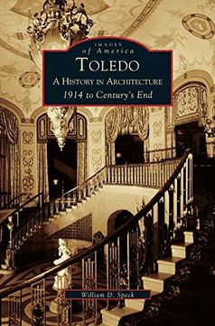 portada Toledo: A History in Architecture 1914 to Century's end (in English)