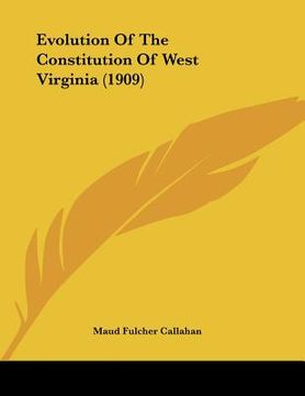 portada evolution of the constitution of west virginia (1909) (en Inglés)