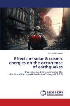 portada Effects of solar & cosmic energies on the occurrence of earthquakes (en Inglés)