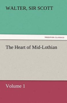 portada the heart of mid-lothian, volume 1 (in English)