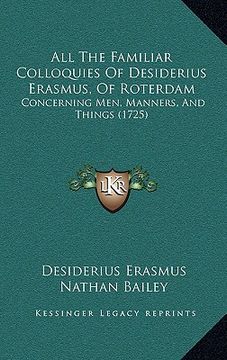 portada all the familiar colloquies of desiderius erasmus, of roterdam: concerning men, manners, and things (1725)