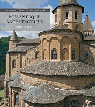portada Romanesque Architecture: The First Style of the European Age (The Yale University Press Pelican History of Art Series)