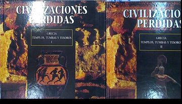 portada Grecia, Templos, Tumbas y Tesoros i y ii (Civilizaciones Perdidas 9 y 10 )