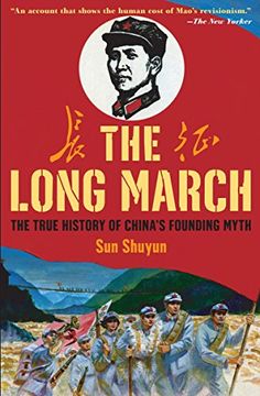 portada The Long March: The True History of Communist China's Founding Myth (en Inglés)