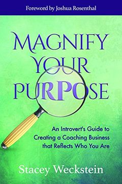 portada Magnify Your Purpose: An Introvert’S Guide to Creating a Coaching Business That Reflects who you are (en Inglés)