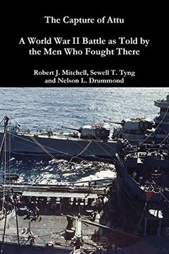 portada The Capture of Attu: A World war ii Battle as Told by the men who Fought There (in English)