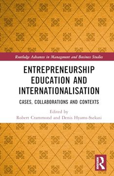 portada Entrepreneurship Education and Internationalisation: Cases, Collaborations and Contexts (Routledge Advances in Management and Business Studies) (in English)