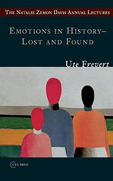 portada Emotions in History - Lost and Found (Natalie Zemon Davis Annual Lecture Series at Central Europea) 
