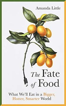 portada The Fate of Food: What We'll eat in a Bigger, Hotter, Smarter World (en Inglés)