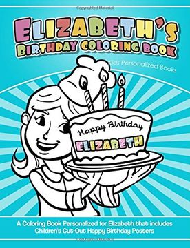portada Elizabeth's Birthday Coloring Book Kids Personalized Books: A Coloring Book Personalized for Elizabeth That Includes Children's cut out Happy Birthday Posters (en Inglés)