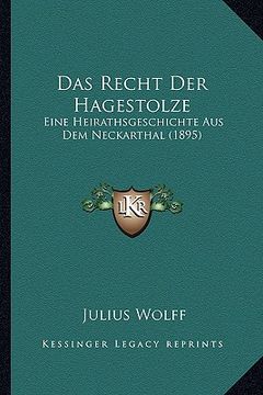 portada Das Recht Der Hagestolze: Eine Heirathsgeschichte Aus Dem Neckarthal (1895) (in German)