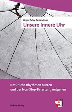 portada Unsere Innere Uhr. Natürliche Rhythmen Nutzen und der Non-Stop-Belastung Entgehen (en Alemán)