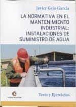portada La Normativa en el Mantenimiento Industrial: Instalaciones de Suministro de Agua.