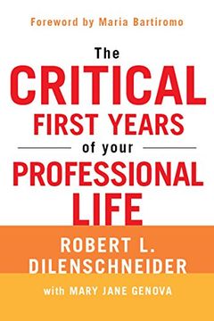 portada The Critical First Years of Your Professional Life (en Inglés)