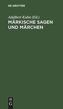 portada Märkische Sagen und Märchen: Nebst Einem Anhange von Gebräuchen und Aberglauben (en Alemán)