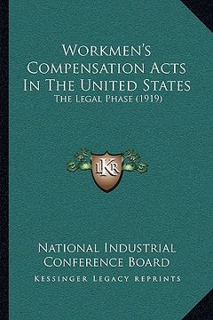 portada workmen's compensation acts in the united states: the legal phase (1919) (en Inglés)
