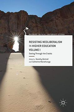 portada Resisting Neoliberalism in Higher Education Volume i: Seeing Through the Cracks (Palgrave Critical University Studies) (en Inglés)