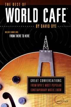 portada The Best of World Cafe: Behind the Scenes at Public Radio's Most Popular Music Show (libro en Inglés)