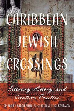 portada Caribbean Jewish Crossings: Literary History and Creative Practice (New World Studies) (en Inglés)