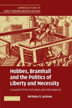 portada Hobbes, Bramhall and the Politics of Liberty and Necessity: A Quarrel of the Civil Wars and Interregnum (Cambridge Studies in Early Modern British History) (in English)