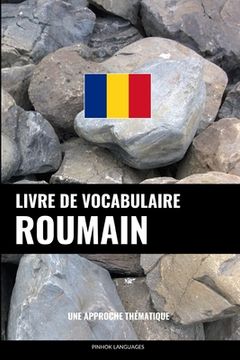portada Livre de vocabulaire roumain: Une approche thématique (en Francés)