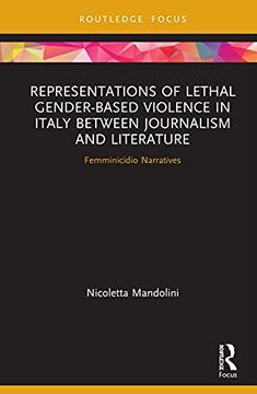 portada Representations of Lethal Gender-Based Violence in Italy Between Journalism and Literature: Femminicidio Narratives (Focus on Global Gender and Sexuality) (in English)
