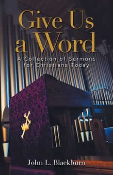 portada Give Us a Word: A Collection of Sermons for Christians Today (in English)