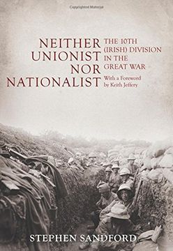 portada Neither Unionist nor Nationalist: The 10th (Irish) Division in the Great War