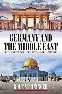 portada Germany and the Middle Eastq: From Kaiser Wilhelm ii to Angela Merkel (en Inglés)