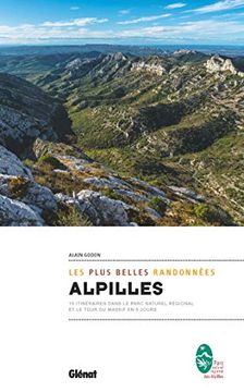 portada Alpilles, les Plus Belles Randonnées: Itinéraires à la Journée et Tour du Parc (in French)