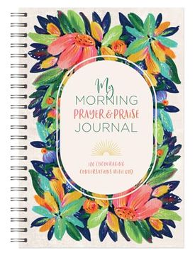 portada My Morning Prayer & Praise Journal: 180 Encouraging Conversations With god (my Prayer Journal) 