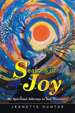 portada Seasons of Joy: My Spiritual Journey to Self Discovery (en Inglés)