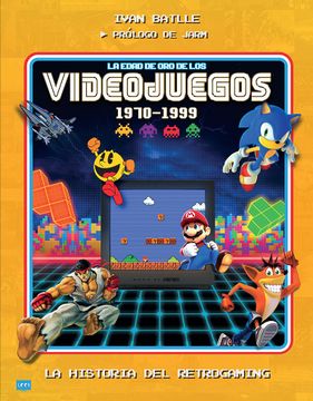 portada La Edad de oro de los Videojuegos, 1970-1999